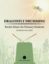 Load image into Gallery viewer, Dragonfly Drumming: Bucket Music for Primary Students