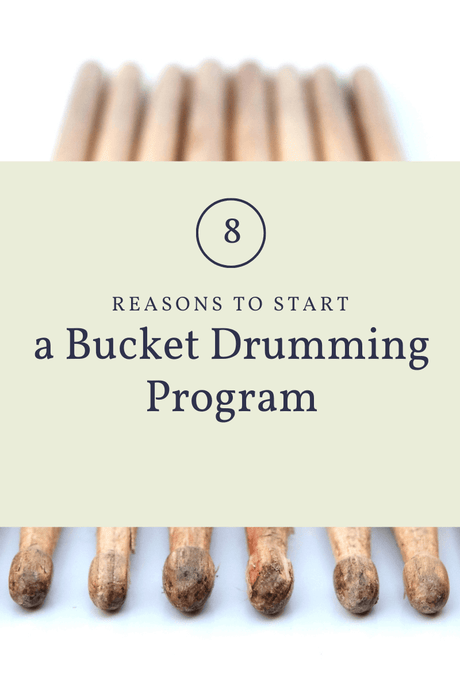 Top Eight Reasons to Start a Bucket Drumming Program