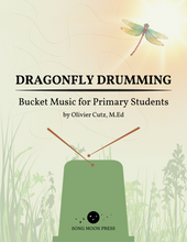 Load image into Gallery viewer, Dragonfly Drumming: Bucket Music for Primary Students
