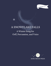 Load image into Gallery viewer, A Snowflake Falls: A Winter Song for Orff Ensemble
